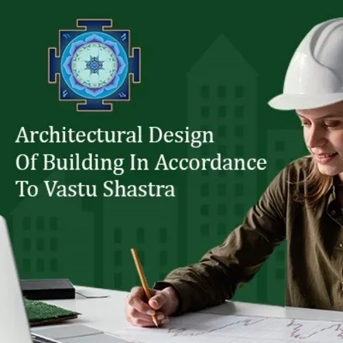 Architectural Design of Buildings in Accordance with Vastu Shastra